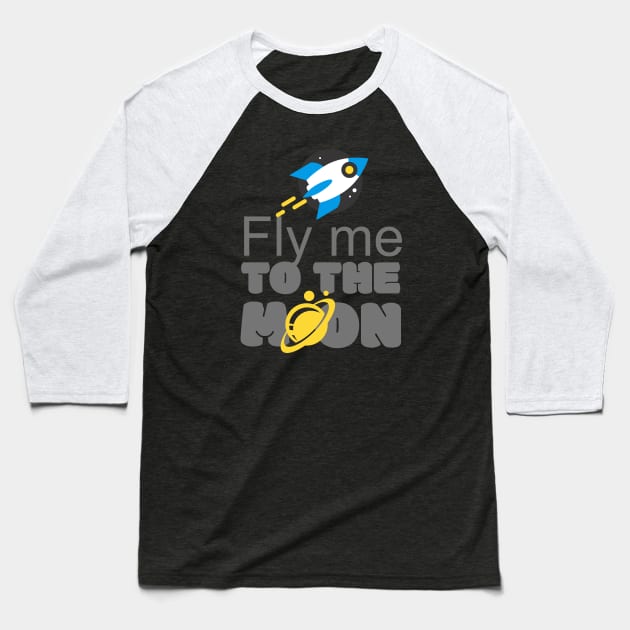 Rocket fly me to the Moon Baseball T-Shirt by Foxxy Merch